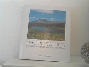 Der Hochschober, die Turracher Höhe und die Nockberge. - Ein Buch für "Hochschober-Gäste" als Ver...