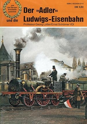 Image du vendeur pour Der Adler und die Ludwigs-Eisenbahn. mis en vente par Antiquariat Bernhardt