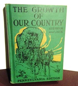 Image du vendeur pour Growth of Our Country the Story of America for Young Americans Part Two Pennsylvania Edition, The mis en vente par Henry E. Lehrich