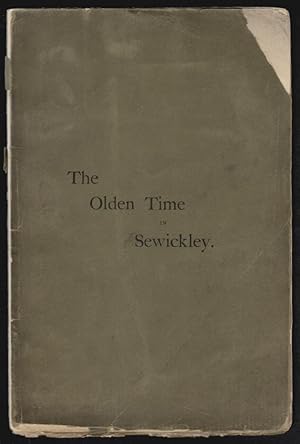 The Olden Time in Sewickley, Read by Request at a Sunday-School Service in the Sewickley Presbyte...