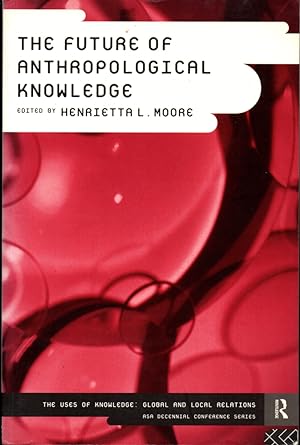 Bild des Verkufers fr The Future of Anthropological Knowledge zum Verkauf von Kenneth Mallory Bookseller ABAA