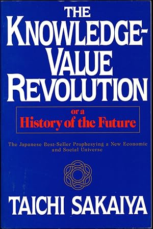 Bild des Verkufers fr The Knowledge-Value Revolution, Or, a History of the Future zum Verkauf von Kenneth Mallory Bookseller ABAA