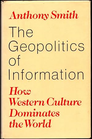 Bild des Verkufers fr The Geopolitics of Information: How Western Culture Dominates the World zum Verkauf von Kenneth Mallory Bookseller ABAA