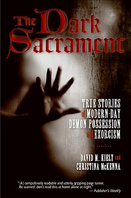 Immagine del venditore per The Dark Sacrament: True Stories of Modern-Day Demon Possession and Exorcism (Paperback or Softback) venduto da BargainBookStores