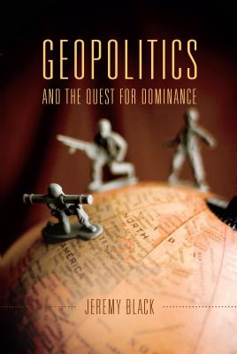 Image du vendeur pour Geopolitics and the Quest for Dominance (Paperback or Softback) mis en vente par BargainBookStores