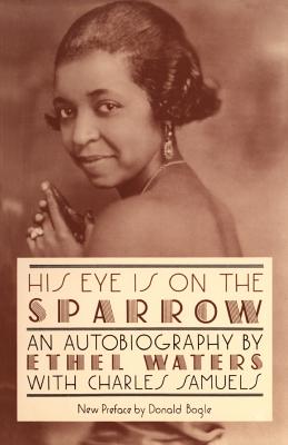 Seller image for His Eye Is on the Sparrow: An Autobiography (Paperback or Softback) for sale by BargainBookStores