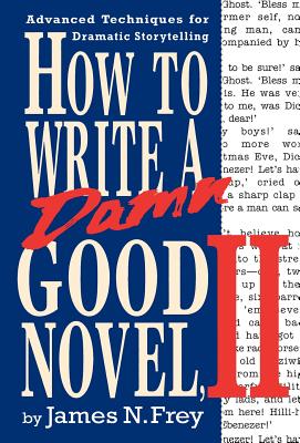 Seller image for How to Write a Damn Good Novel, II: Advanced Techniques for Dramatic Storytelling (Hardback or Cased Book) for sale by BargainBookStores