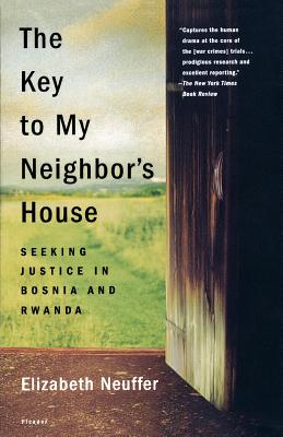Seller image for The Key to My Neighbor's House: Seeking Justice in Bosnia and Rwanda (Paperback or Softback) for sale by BargainBookStores