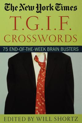 Bild des Verkufers fr The New York Times T.G.I.F. Crosswords: 75 End-Of-The-Week Brain Busters (Paperback or Softback) zum Verkauf von BargainBookStores