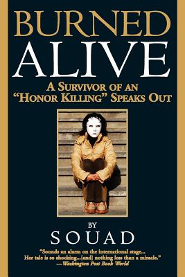 Imagen del vendedor de Burned Alive: A Survivor of an "Honor Killing" Speaks Out (Paperback or Softback) a la venta por BargainBookStores