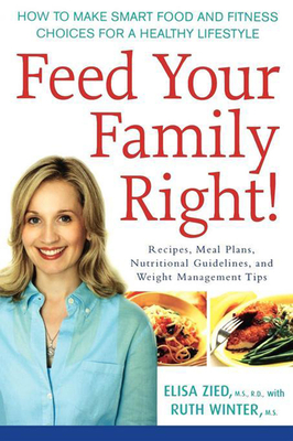 Seller image for Feed Your Family Right!: How to Make Smart Food and Fitness Choices for a Healthy Lifestyle (Paperback or Softback) for sale by BargainBookStores