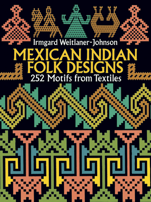 Seller image for Mexican Indian Folk Designs: 200 Motifs from Textiles (Paperback or Softback) for sale by BargainBookStores