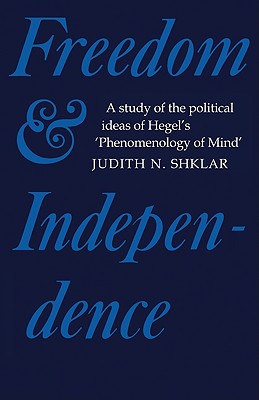Seller image for Freedom and Independence: A Study of the Political Ideas of Hegel's Phenomenology of Mind (Paperback or Softback) for sale by BargainBookStores