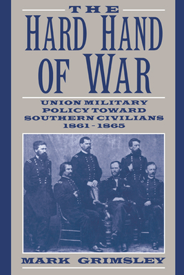 Immagine del venditore per The Hard Hand of War: Union Military Policy Toward Southern Civilians, 1861 1865 (Paperback or Softback) venduto da BargainBookStores