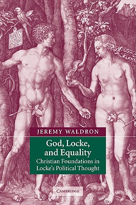 Image du vendeur pour God, Locke, and Equality: Christian Foundations in Locke's Political Thought (Paperback or Softback) mis en vente par BargainBookStores