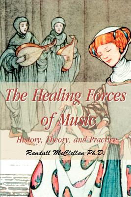 Immagine del venditore per The Healing Forces of Music: History, Theory and Practice (Paperback or Softback) venduto da BargainBookStores