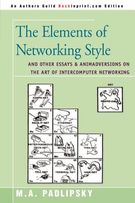 Seller image for The Elements of Networking Style: And Other Essays & Animadversions on the Art of Intercomputer Networking (Paperback or Softback) for sale by BargainBookStores