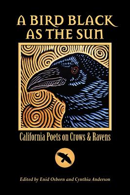 Image du vendeur pour A Bird Black as the Sun: California Poets on Crows & Ravens (Paperback or Softback) mis en vente par BargainBookStores