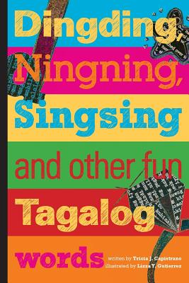 Immagine del venditore per Dingding, Ningning, Singsing and Other Fun Tagalog Words: And Other Fun Tagalog Words (Paperback or Softback) venduto da BargainBookStores