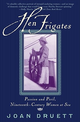 Seller image for Hen Frigates: Passion and Peril, Nineteenth-Century Women at Sea (Paperback or Softback) for sale by BargainBookStores