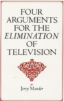 Seller image for Four Arguments for the Elimination of Television (Paperback or Softback) for sale by BargainBookStores