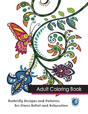 Seller image for Adult Coloring Book: Butterfly Designs and Patterns for Stress Relief and Relaxation (Paperback or Softback) for sale by BargainBookStores