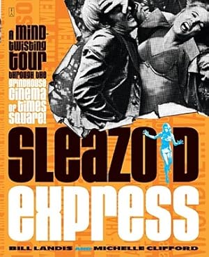 Seller image for Sleazoid Express: A Mind-Twisted Tour Though the Grindhouse Cinema of Times Square (Paperback or Softback) for sale by BargainBookStores