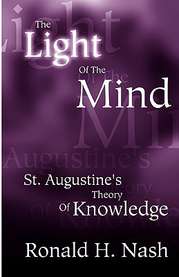 Seller image for The Light of the Mind: St. Augustine's Theory of Knowledge (Paperback or Softback) for sale by BargainBookStores