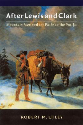 Seller image for After Lewis and Clark: Mountain Men and the Paths to the Pacific (Paperback or Softback) for sale by BargainBookStores