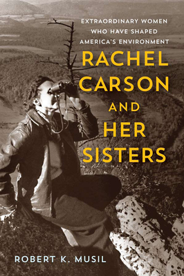 Bild des Verkufers fr Rachel Carson and Her Sisters: Extraordinary Women Who Have Shaped America's Environment (Paperback or Softback) zum Verkauf von BargainBookStores