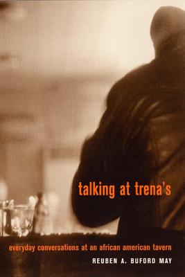 Image du vendeur pour Talking at Trena's: Everyday Conversations at an African American Tavern (Paperback or Softback) mis en vente par BargainBookStores