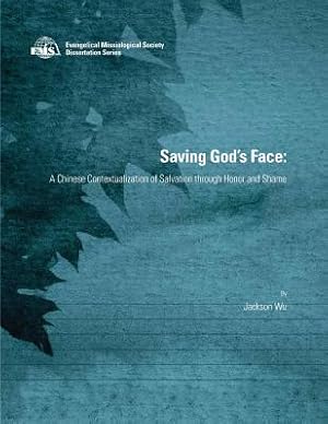 Bild des Verkufers fr Saving God's Face: A Chinese Contextualization of Salvation Through Honor and Shame (Paperback or Softback) zum Verkauf von BargainBookStores