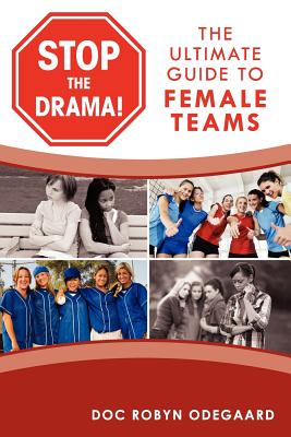 Seller image for Stop the Drama! the Ultimate Guide to Female Teams (Paperback or Softback) for sale by BargainBookStores