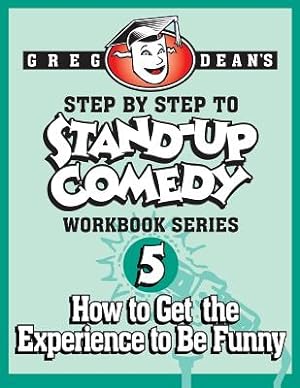 Seller image for Step by Step to Stand-Up Comedy - Workbook Series: Workbook 5: How to Get the Experience to Be Funny (Paperback or Softback) for sale by BargainBookStores