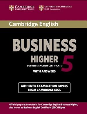 Immagine del venditore per Cambridge English Business 5 Higher Student's Book with Answers (Paperback or Softback) venduto da BargainBookStores
