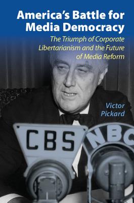 Immagine del venditore per America's Battle for Media Democracy: The Triumph of Corporate Libertarianism and the Future of Media Reform (Paperback or Softback) venduto da BargainBookStores