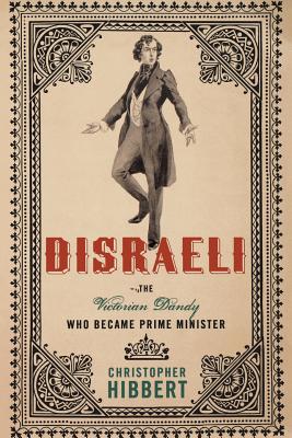 Imagen del vendedor de Disraeli: The Victorian Dandy Who Became Prime Minister (Paperback or Softback) a la venta por BargainBookStores