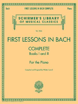 Immagine del venditore per First Lessons in Bach Complete: Books I and II for the Piano (Sheet Music) venduto da BargainBookStores