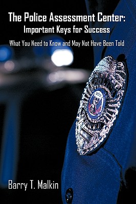Immagine del venditore per The Police Assessment Center: Important Keys for Success: What You Need to Know and May Not Have Been Told (Paperback or Softback) venduto da BargainBookStores