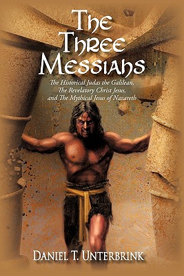 Bild des Verkufers fr The Three Messiahs: The Historical Judas the Galilean, The Revelatory Christ Jesus, and The Mythical Jesus of Nazareth (Paperback or Softback) zum Verkauf von BargainBookStores