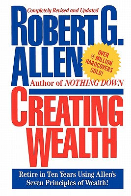 Imagen del vendedor de Creating Wealth: Retire in Ten Years Using Allen's Seven Principles (Paperback or Softback) a la venta por BargainBookStores