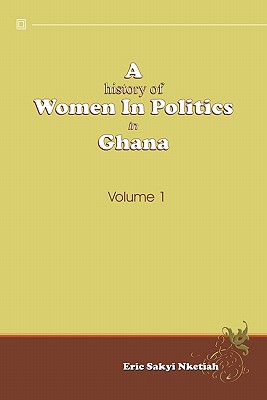 Seller image for A History of Women in Politics in Ghana 1957-1992 (Paperback or Softback) for sale by BargainBookStores