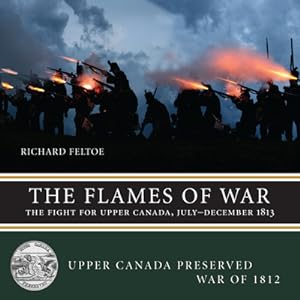 Immagine del venditore per The Flames of War: The Fight for Upper Canada, July-December 1813 (Paperback or Softback) venduto da BargainBookStores