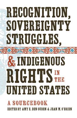 Bild des Verkufers fr Recognition, Sovereignty Struggles, & Indigenous Rights in the United States: A Sourcebook (Paperback or Softback) zum Verkauf von BargainBookStores