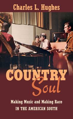 Bild des Verkufers fr Country Soul: Making Music and Making Race in the American South (Paperback or Softback) zum Verkauf von BargainBookStores