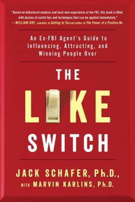 Imagen del vendedor de The Like Switch: An Ex-FBI Agent's Guide to Influencing, Attracting, and Winning People Over (Paperback or Softback) a la venta por BargainBookStores