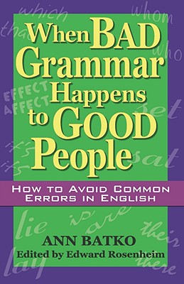 Seller image for When Bad Grammar Happens to Good People: How to Avoid Common Errors in English (Paperback or Softback) for sale by BargainBookStores