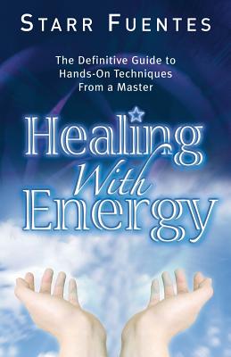 Seller image for Healing with Energy: The Definitive Guide to Hands-On Techniques from a Master (Paperback or Softback) for sale by BargainBookStores