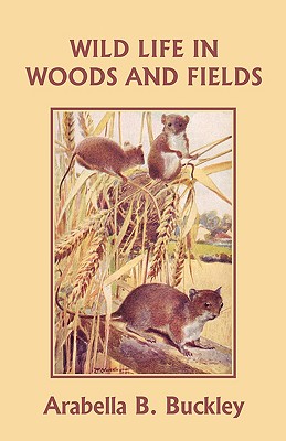 Immagine del venditore per Wild Life in Woods and Fields (Yesterday's Classics) (Paperback or Softback) venduto da BargainBookStores