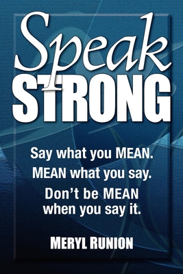 Image du vendeur pour Speak Strong: Say What You Mean. Mean What You Say. Don't Be Mean When You Say It. [With CD (Audio)] (Mixed Media Product) mis en vente par BargainBookStores